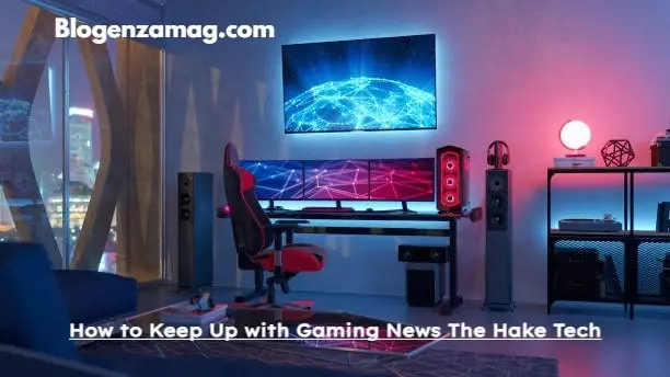 How to Keep Up with Gaming News The Hake Tech: Gaming setup with futuristic lights and tech